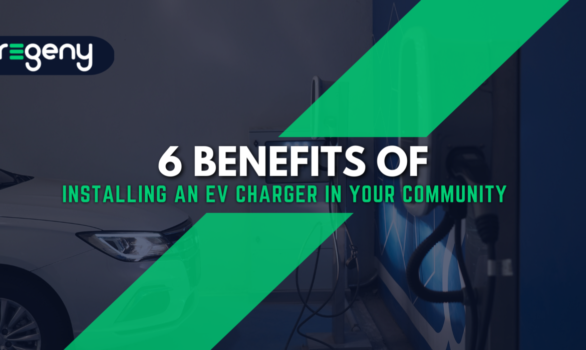 6 Benefits of Installing an EV Charger in your Community