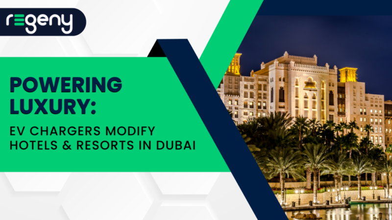 Powering Luxury: EV Chargers Modify Hotels & Resorts in Dubai