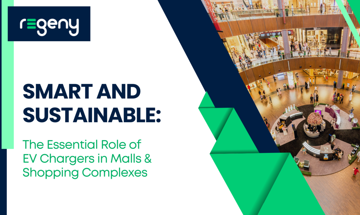 The Essential Role of EV Chargers in Malls & Shopping Complexes