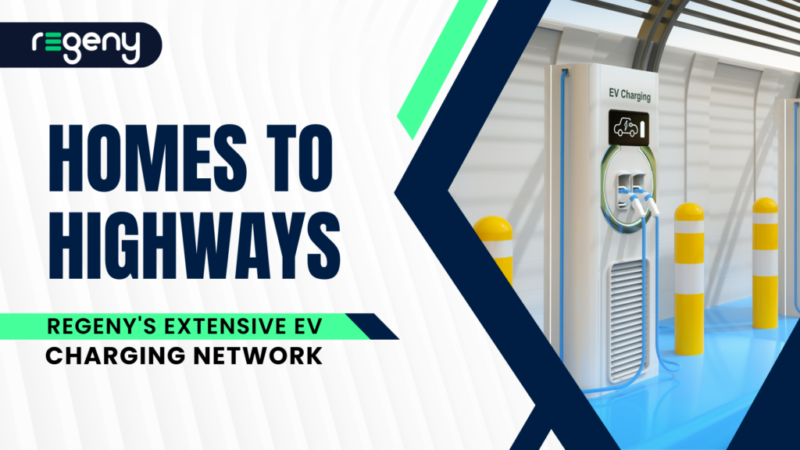 Homes to Highways: Regeny’s Extensive EV Charging Network