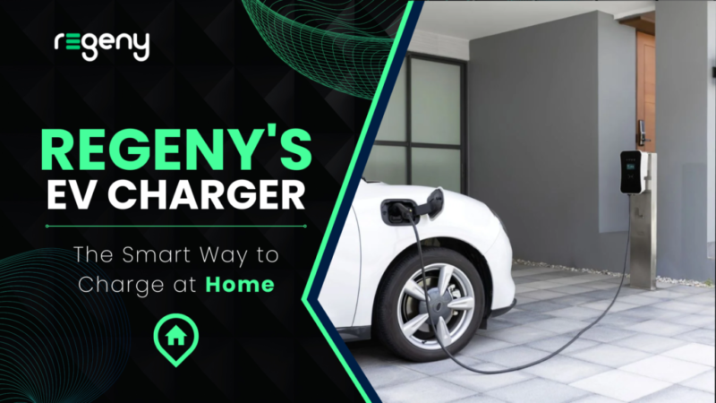 Regeny’s EV Car Charger: The Smart Way to Charge at Home