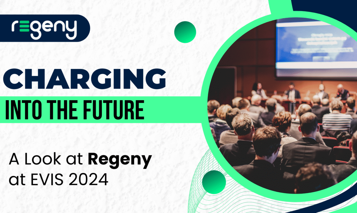 Charging Into the Future: A Look at Regeny at EVIS 2024
