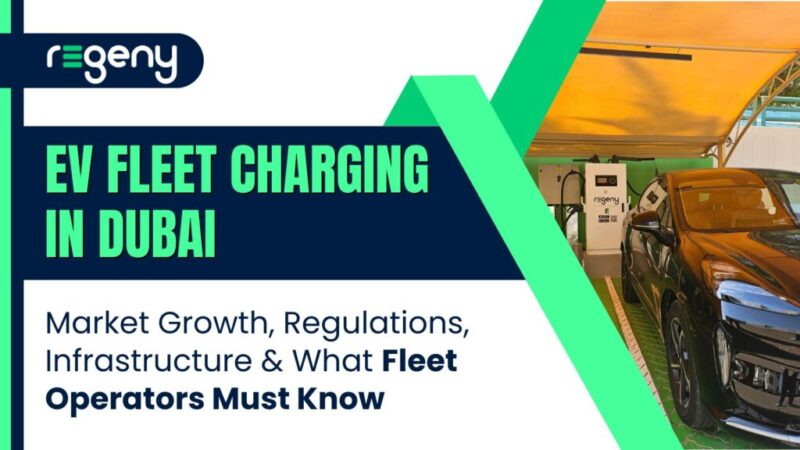 EV Fleet Charging in Dubai: Market Growth, Regulations, Infrastructure & What Fleet Operators Must Know