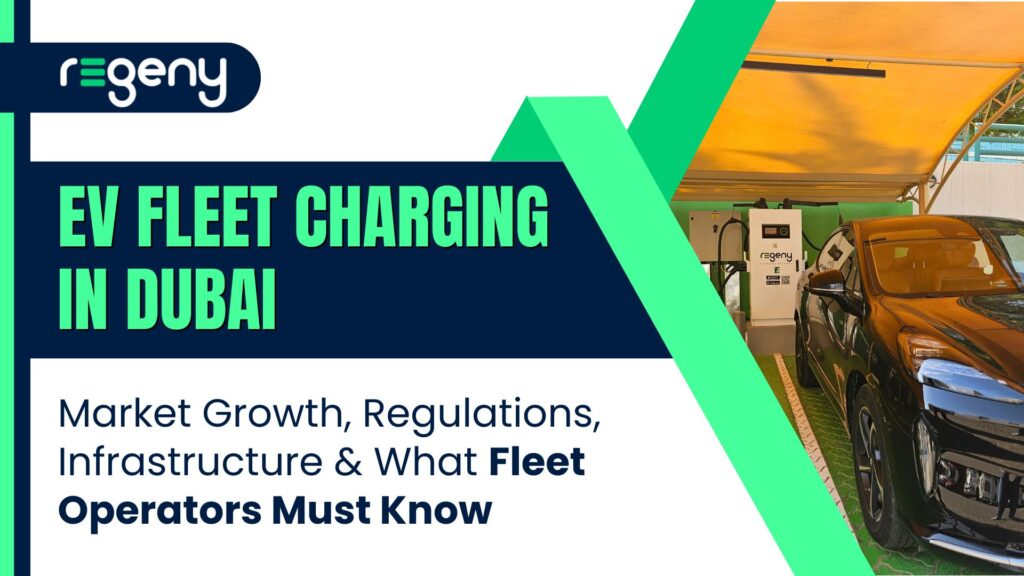 EV Fleet Charging in Dubai: Market Growth, Regulations, Infrastructure & What Fleet Operators Must Know