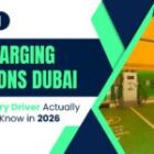 EV Charging Stations Dubai: What Every Driver Actually Needs to Know in 2026